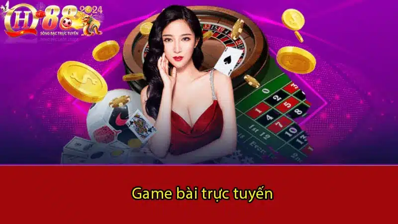 Game bài trực tuyến