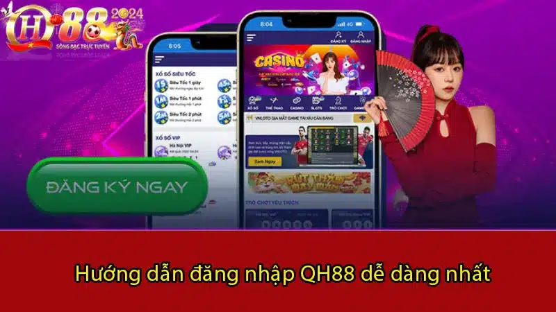 Hướng dẫn đăng nhập QH88 dễ dàng nhất